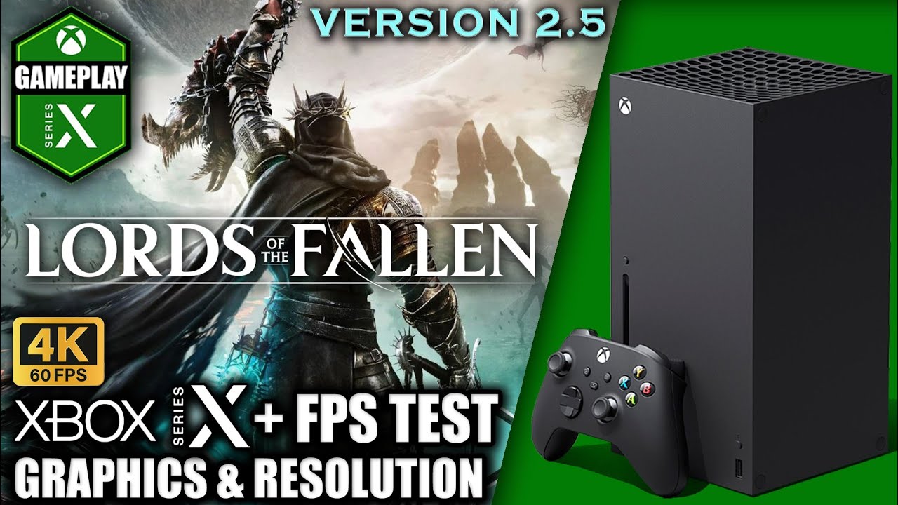 Lords of the Fallen: Update 2.5 - Xbox Series X Gameplay + FPS Test