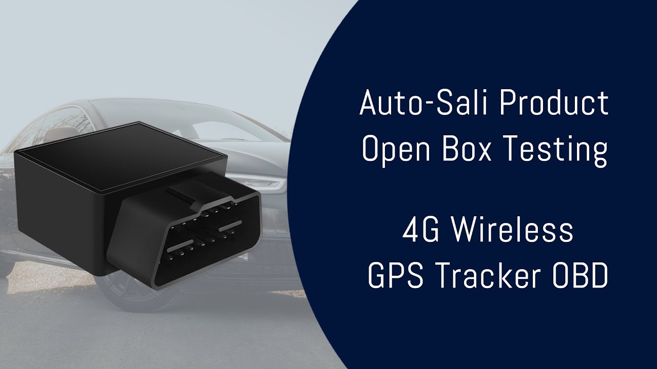 Auto-Sali Product Open Box Testing &mdash; 4G Wireless GPS Tracker OBD