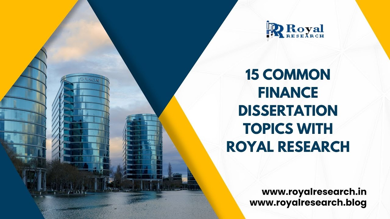 15 Common Finance Dissertation Topics with Royal Research