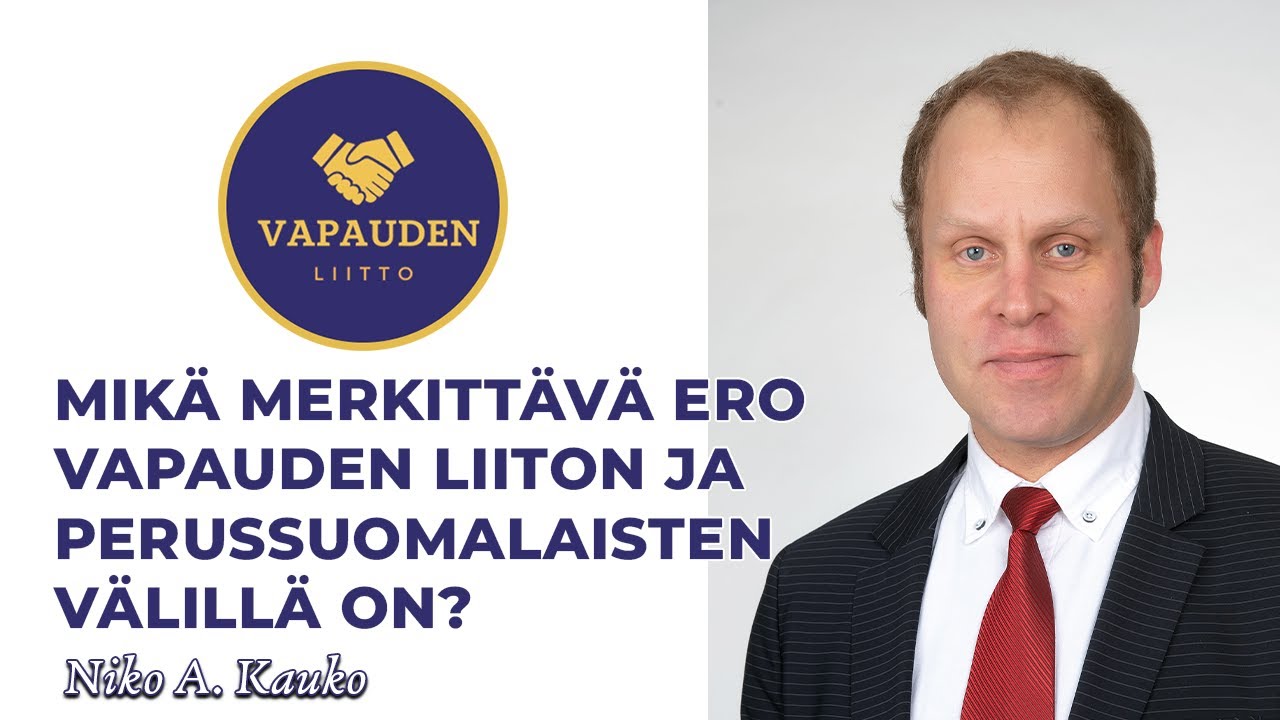 Mik&auml; merkitt&auml;v&auml; ero Vapauden liiton ja Perussuomalaisten v&auml;lill&auml; on?