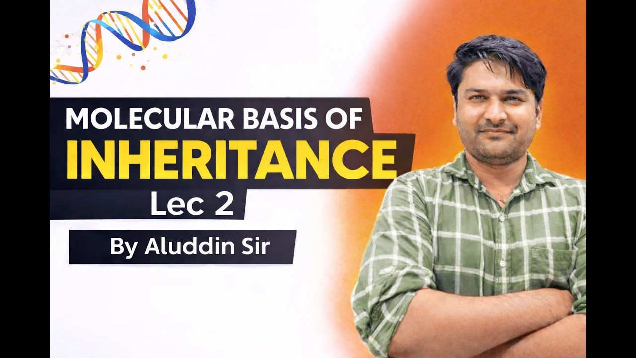 Molecular basis of Inheritance LEC -2  [BIOLOGY] - Pandey Classes BY ALAUDDIN SIR