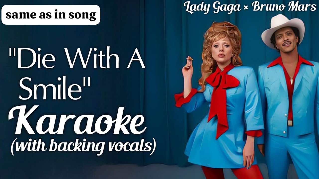 Karaoke | Die With A Smile Bruno Mars (with backing vocals) (same as in song instrumental) Lady Gaga