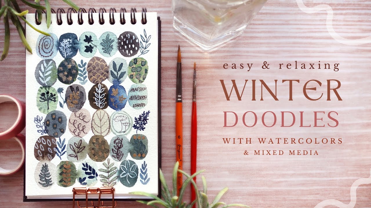 Real Time Relaxing Winter Doodles for Beginners: Watercolors and Mixed Media