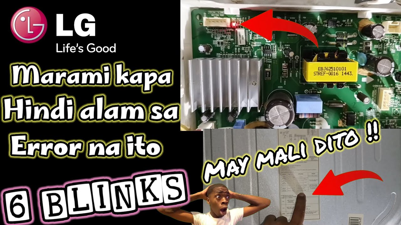 6 Blinks L.G REFRIGERATOR Smart Inverter | Dika lugi pag alam mo ang Teknik na ito !!