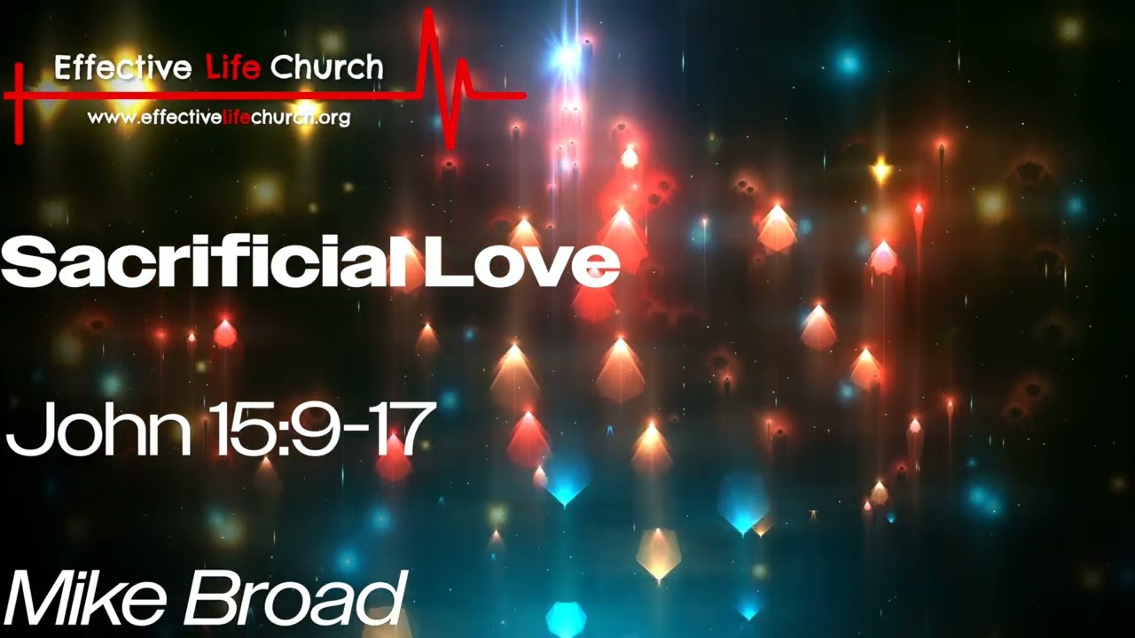 Sacrificial Love | Mike Broad