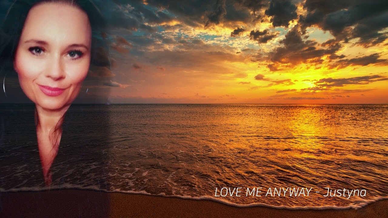 Love me anyway - Justyna  (cover)