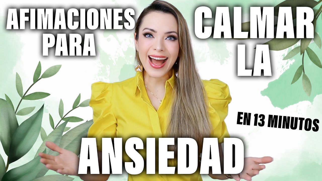 ¡AFIRMACIONES PARA CONTROLAR LA ANSIEDAD! ¡FUNCIONAN!