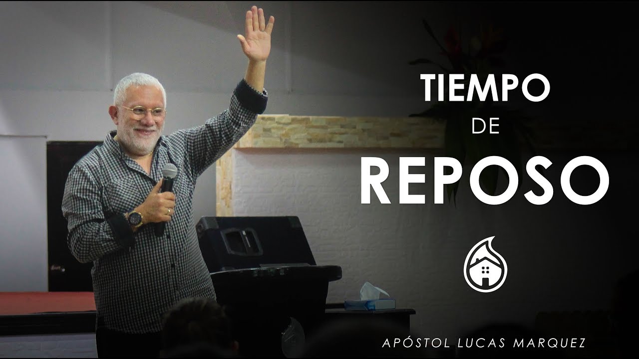 Tiempo de reposo - Apóstol Lucas Marquez | CONFERENCIA: ACTIVACIÓN