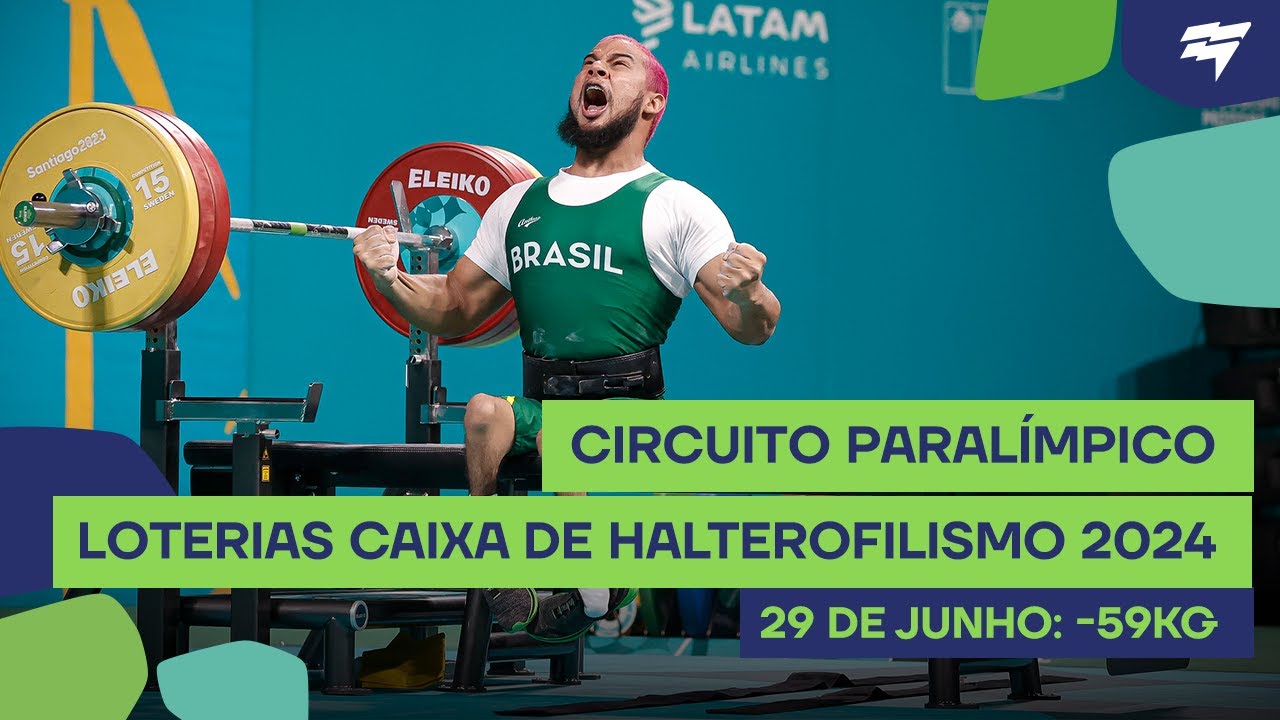 2ª fase Circuito Paralímpico Loterias Caixa de halterofilismo - até 59kg