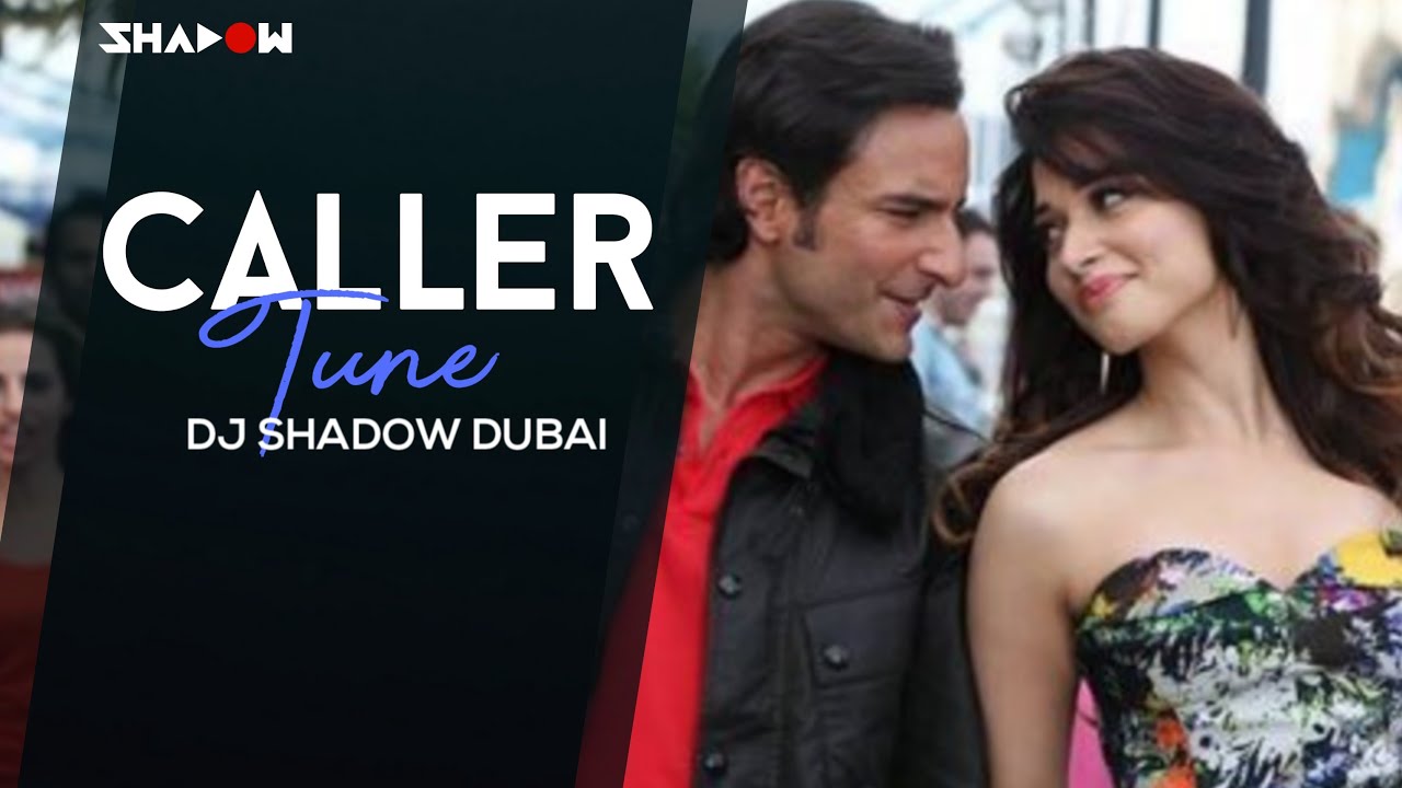 Humshakals - Caller Tune(DJ Shadow Dubai Remix)