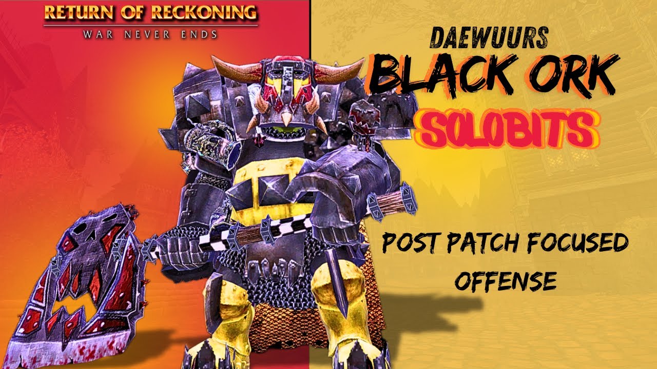 Return of Reckoning Post-Patch Black Orc – You Wot! Crit Madness!