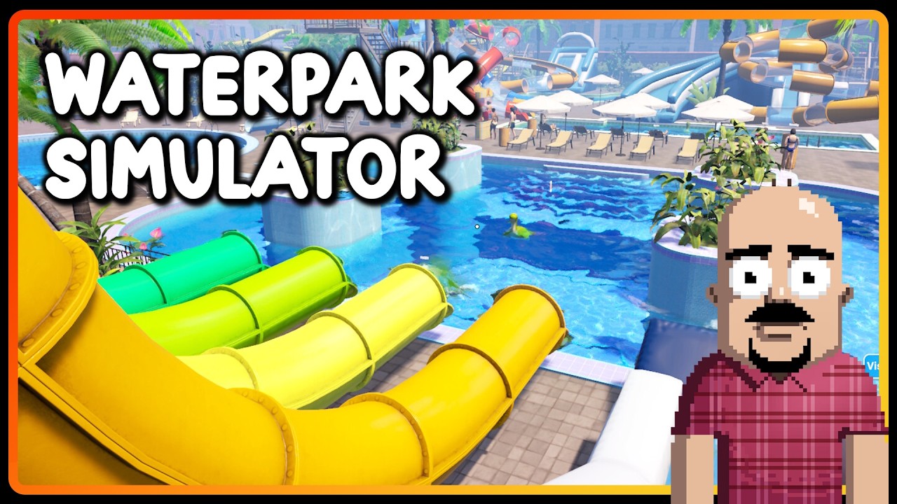 I'm in charge of a Water Park? - Part 2 - Waterpark Simulator 1.0 Release!
