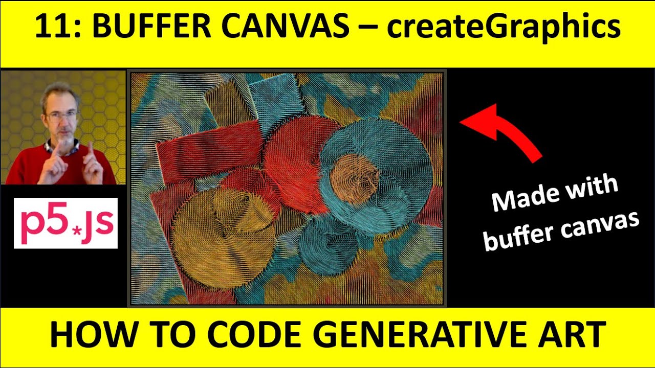 11: Using a Buffer Canvas - createGraphics, Get, Image, Tint in p5.js: How to Code Generative Art