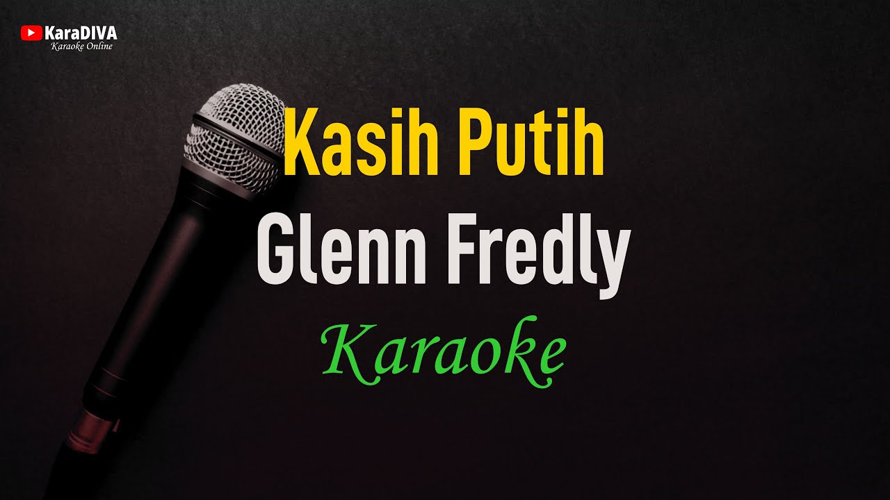 Glenn Fredly - Kasih Putih (Karaoke)