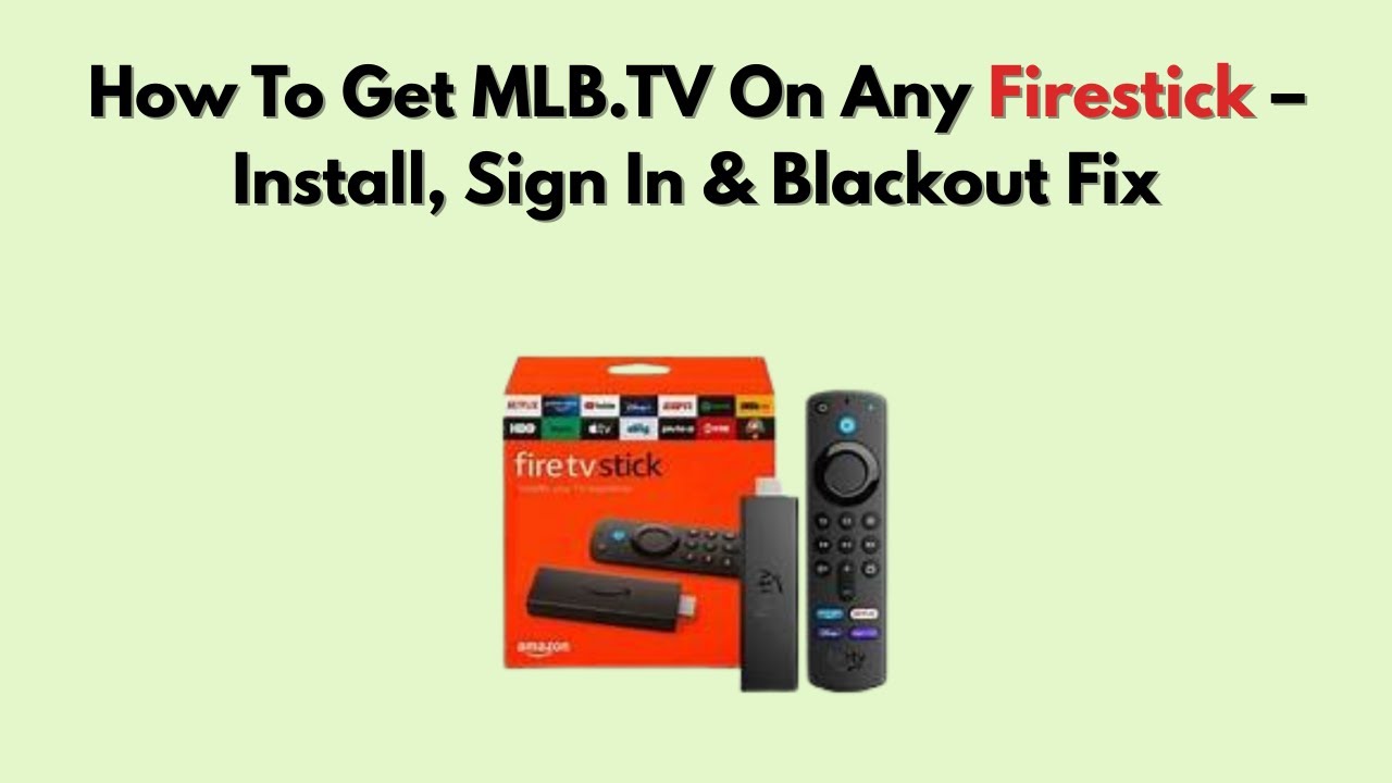 Как получить доступ к MLB.TV на любом Firestick &mdash; установка, вход в систему и решение проблемы с ...