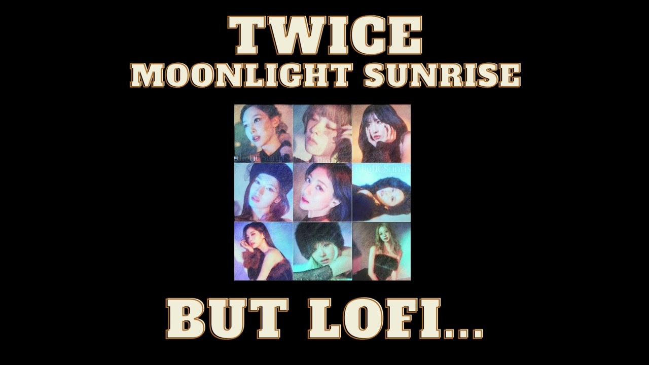 moonlight sunrise  but lofi slow bpm ~twice lofi mix ~ chillhop beats to study/relax to