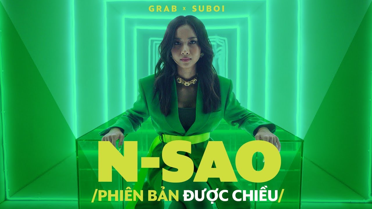N-sao (phiên bản được chiều) | Grab x Suboi