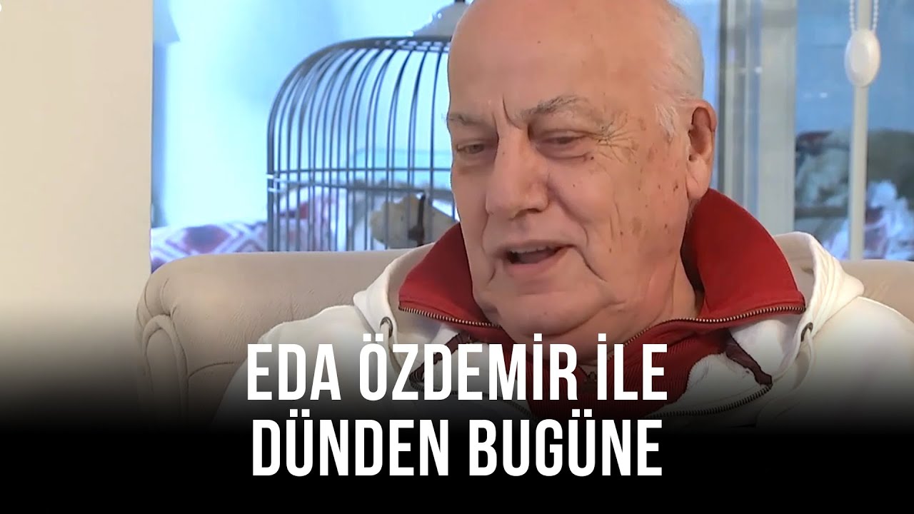 Eda Özdemir ile Dünden Bugüne - Temel Gürsu | 25 Ekim 2020