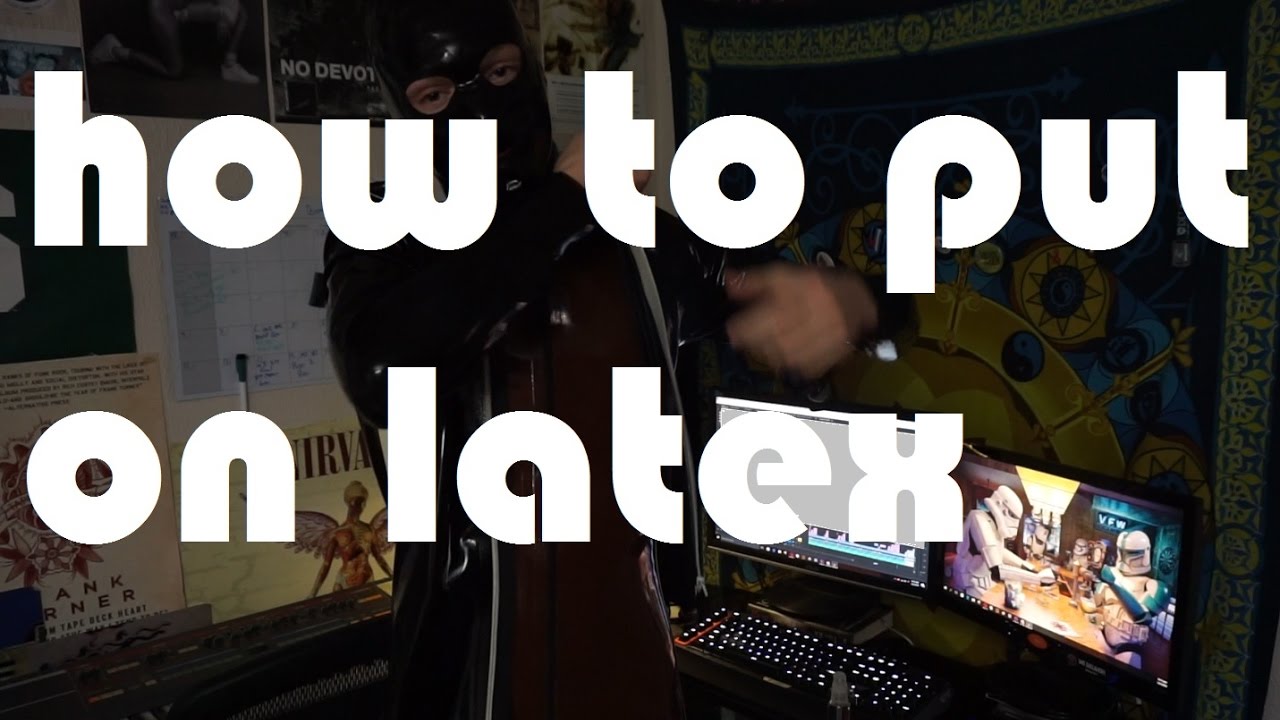 How to put on Latex Clothing