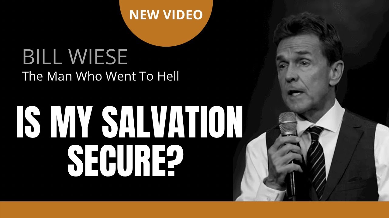 Is My Salvation Secure? - Bill Wiese, 