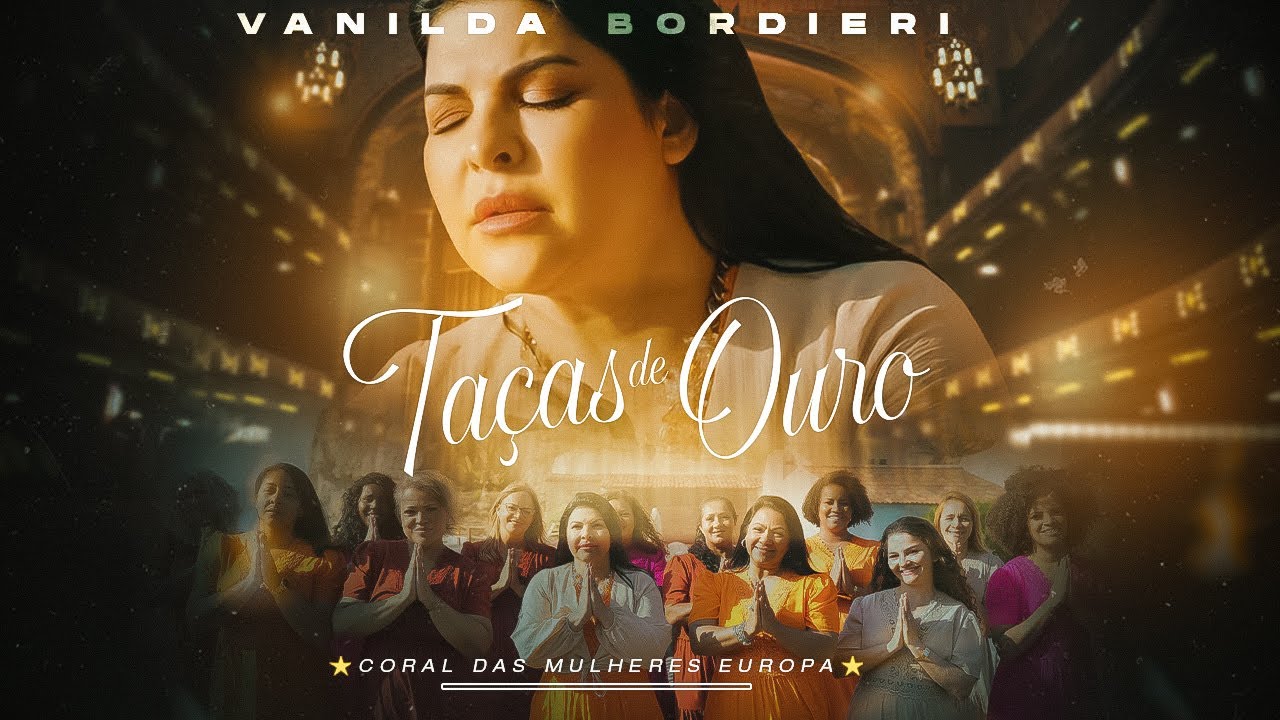 Vanilda Bordieri | Taças de Ouro - Coral Europa [Clipe Oficial]
