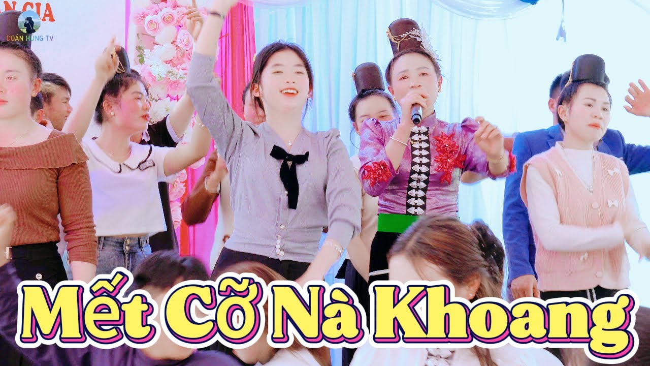 Quẩy Nhiệt Tình Tại Lễ Tân Gia GĐ KHÔ NHÂN Bản Nà Khoang - Mường É