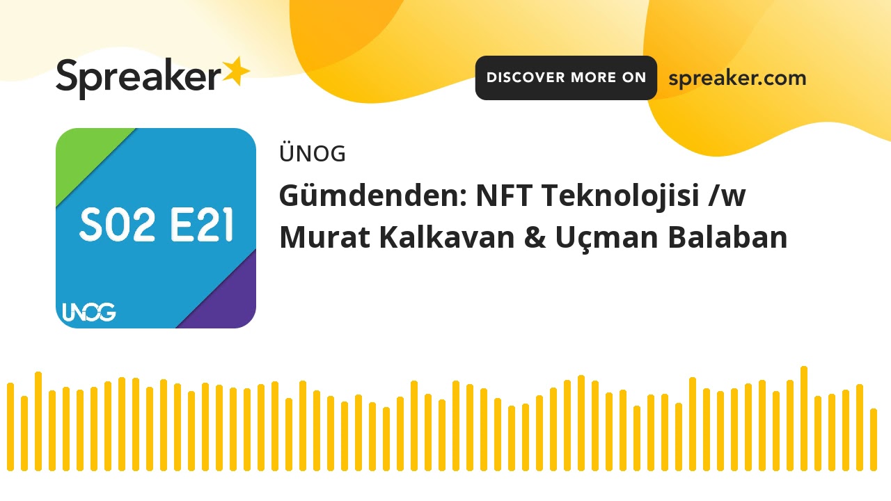 Gündemden: NFT Teknolojisi /w Murat Kalkavan & Uçman Balaban