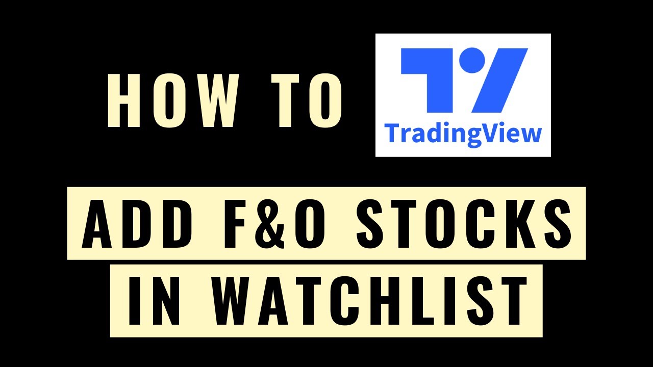 How to Add F&O Stocks in TradingView Watchlist