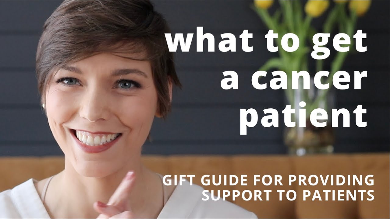 What to Get a Cancer Patient | gifts & support