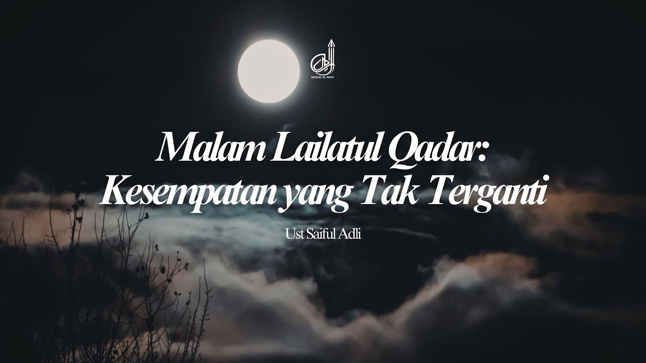 Malam Lailatul Qadar: Kesempatan yang Tak Terganti
