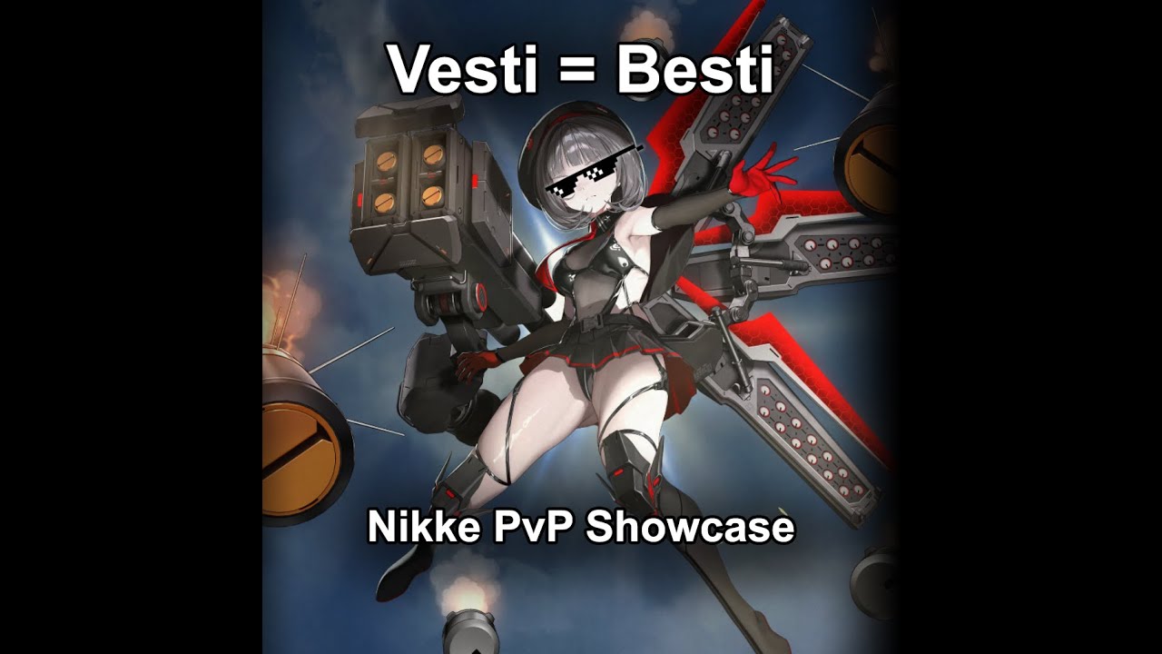 [Nikke] Vesti = Besti (PvP Showcase)