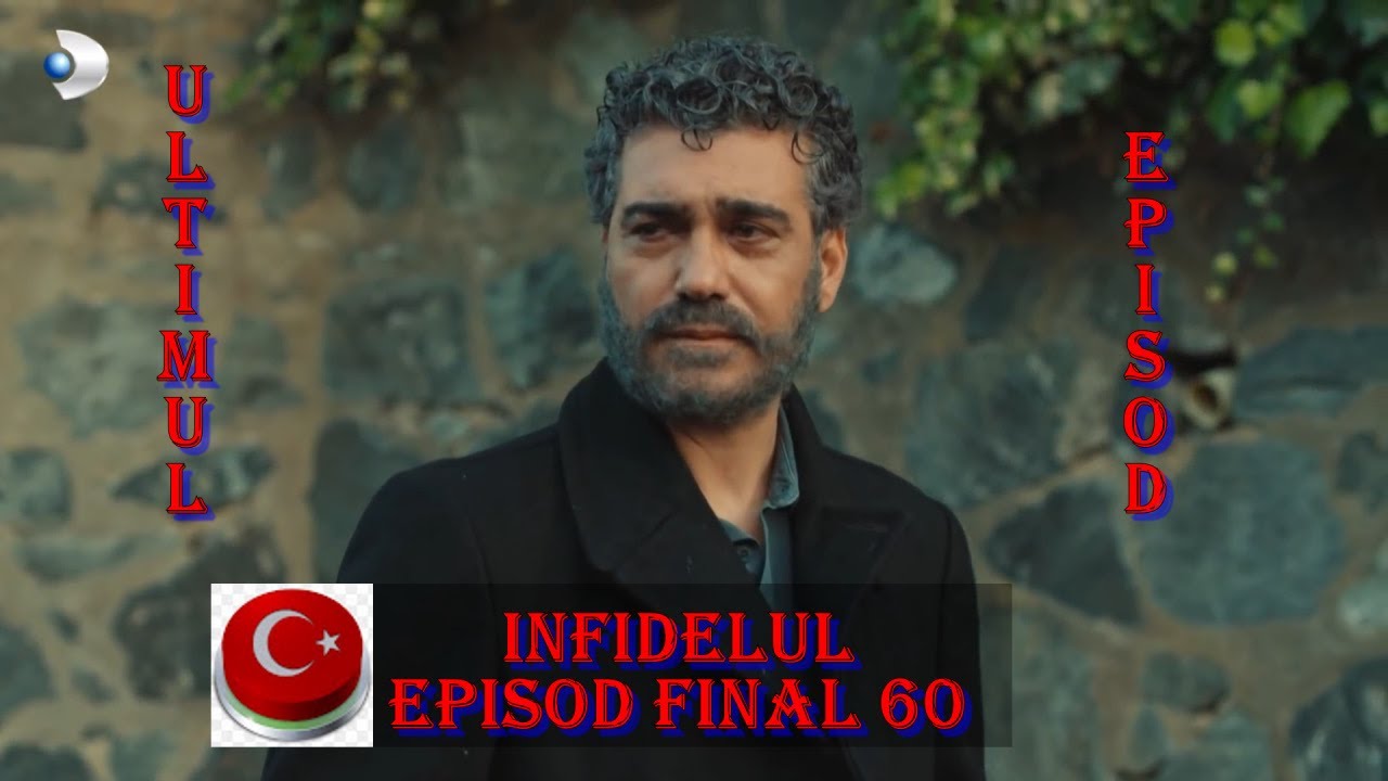 INFIDELUL - episodul 60  FINAL | Rezumat limba rom&acirc;nă.