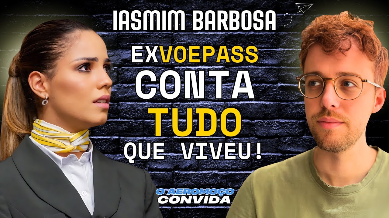 ExVoepass Iasmim Barbosa conta TUDO que viveu como comissária de voo!