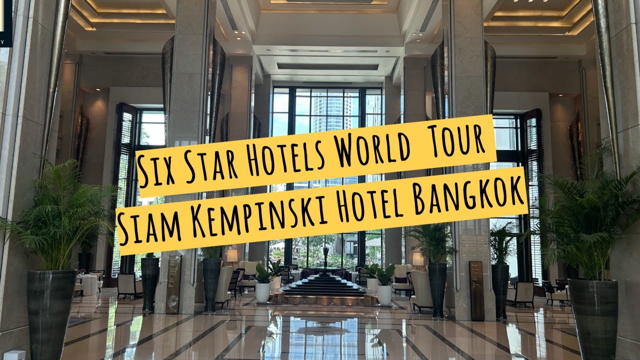 Six Star Hotels World  Tour - Siam Kempinski Hotel Bangkok