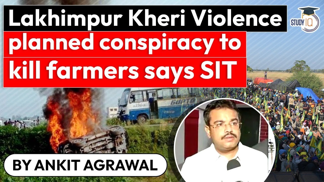 Lakhimpur Kheri Violence Case - SIT says killing of farmers was a planned conspiracy | UP PCS, UPSC