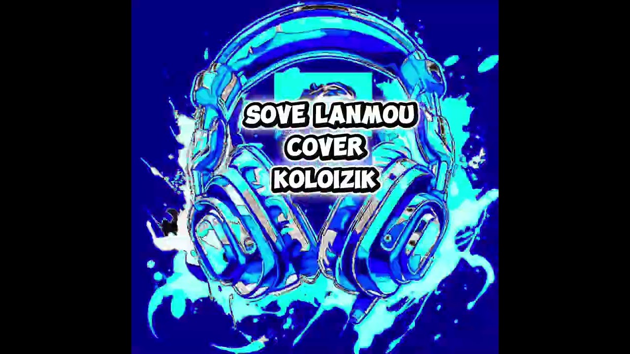 Sove lanmou Cover  Koloizik’