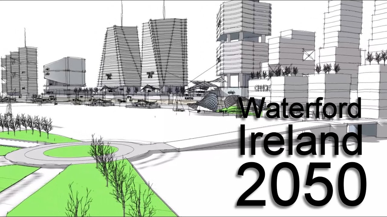 Waterford Ireland 2050 - a vision for future expansion
