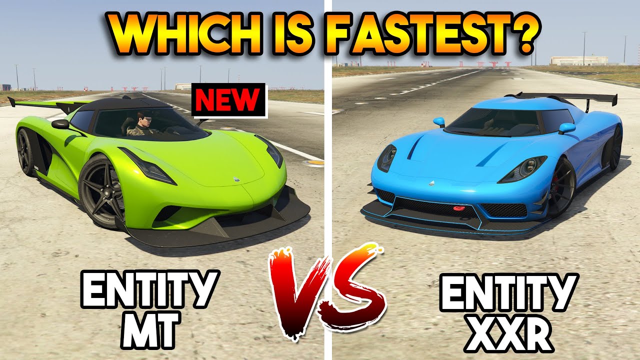 GTA 5 ONLINE : NEW ENTITY MT VS ENTITY XXR (WHICH IS FASTEST?)