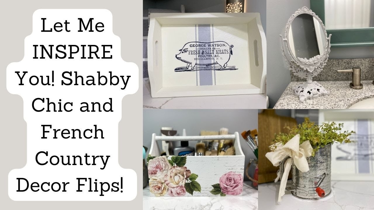 Let Me INSPIRE You! Shabby Chic and French Country Rustic DIY Decor!