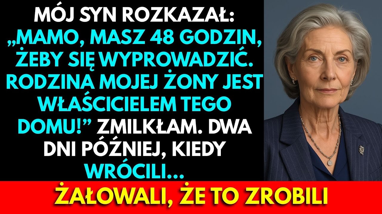 Mój Syn Rozkazał: 'Mamo, Masz 48 Godzin Na Wyjście. Rodzina Mojej Żony Jest Właścicielem.' Wtedy...