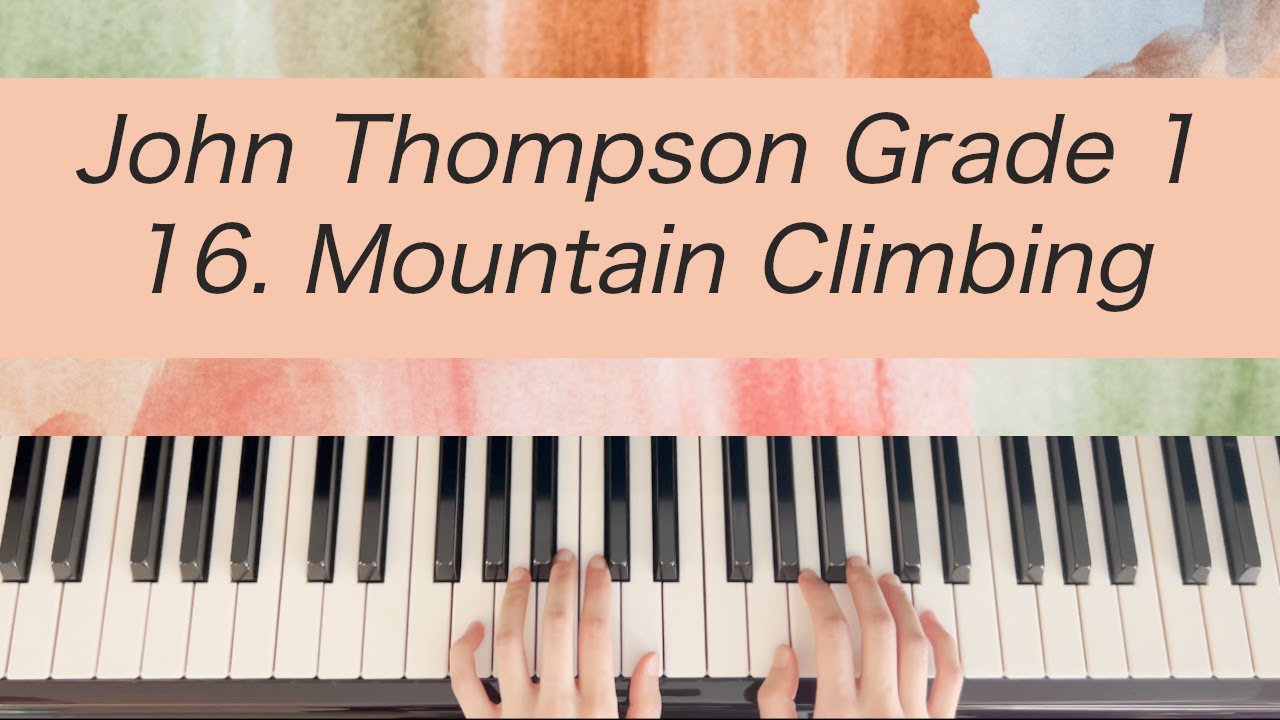 [Piano Tutorial] John Thompson 1st Grade - 16. Mountain Climbing