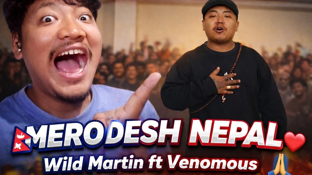 MERO DESH NEPAL 🇳🇵🔥 Wild Martin ft Venomous | This Gave Me Goosebumps!