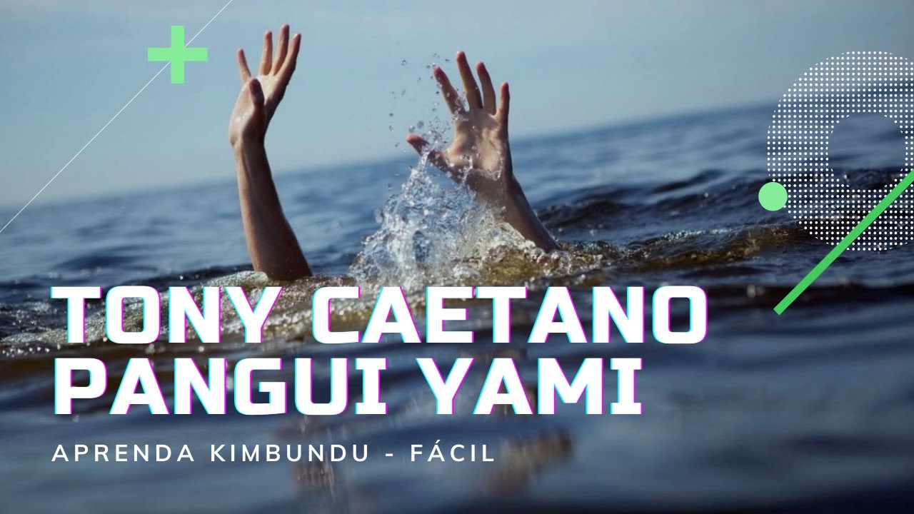 Aprenda Kimbundu | Pangi Yami - Toni Caetano