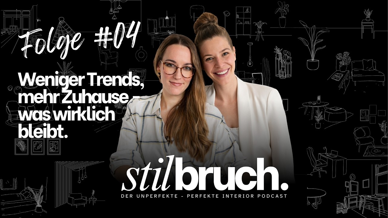 Folge #04 Weniger Trends, mehr Zuhause - was wirklich bleibt.