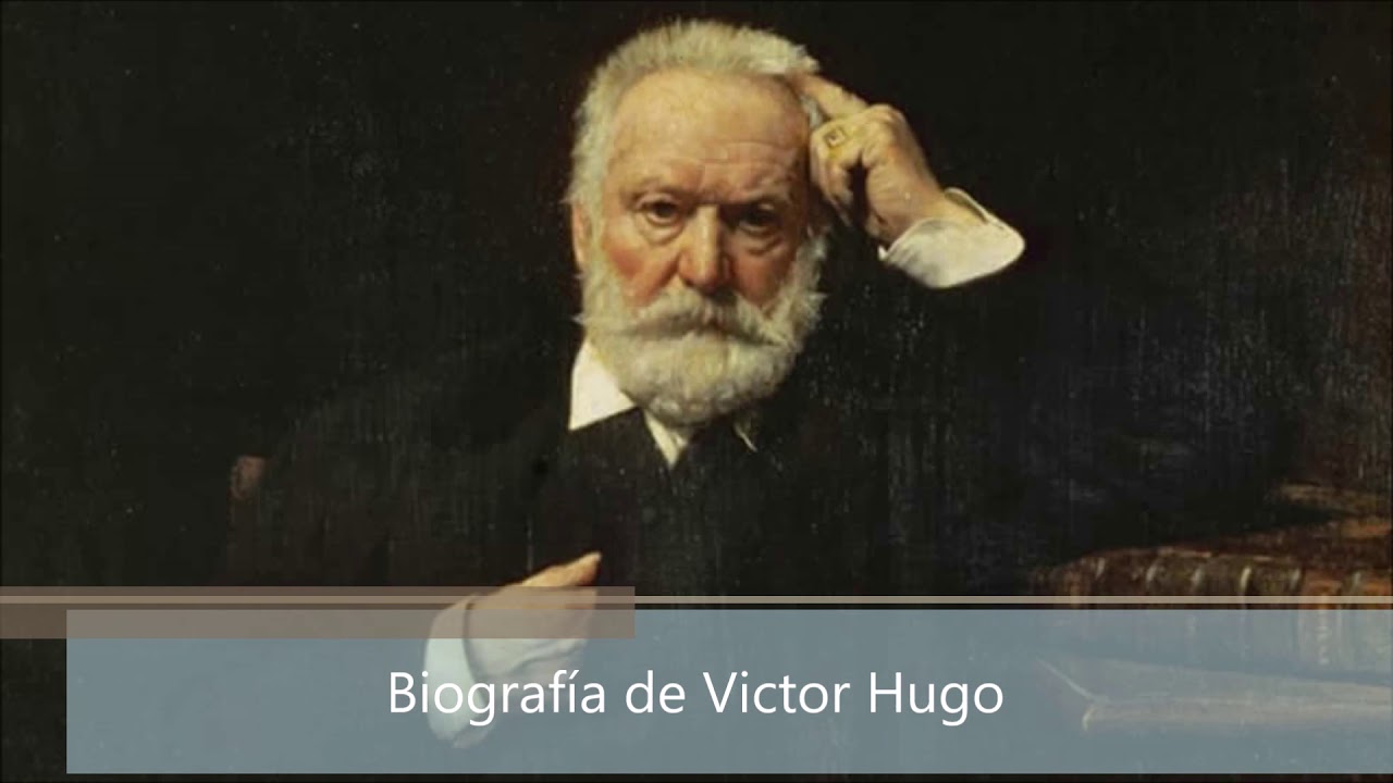 Biografía de Victor Hugo