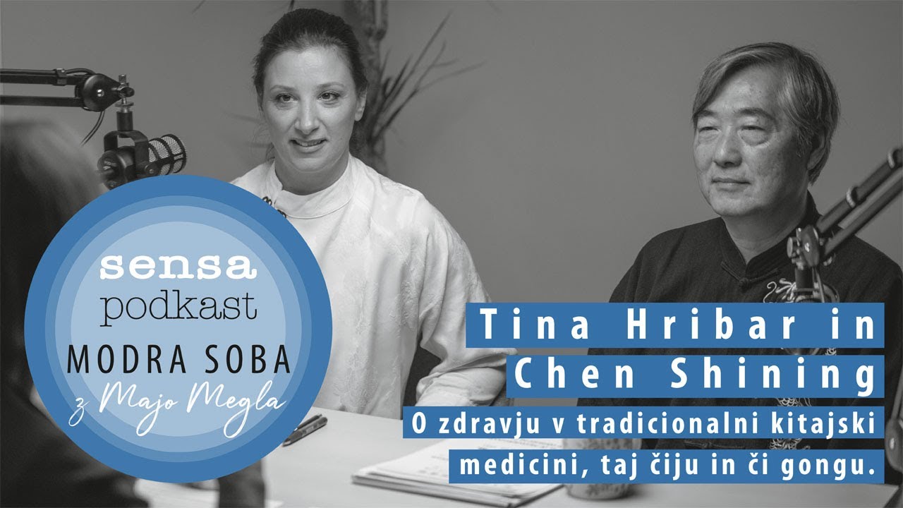 Modra soba/Sensa podkast #3 – Chen Shining in Tina Hribar o zdravju, taj čiju in či gongu.