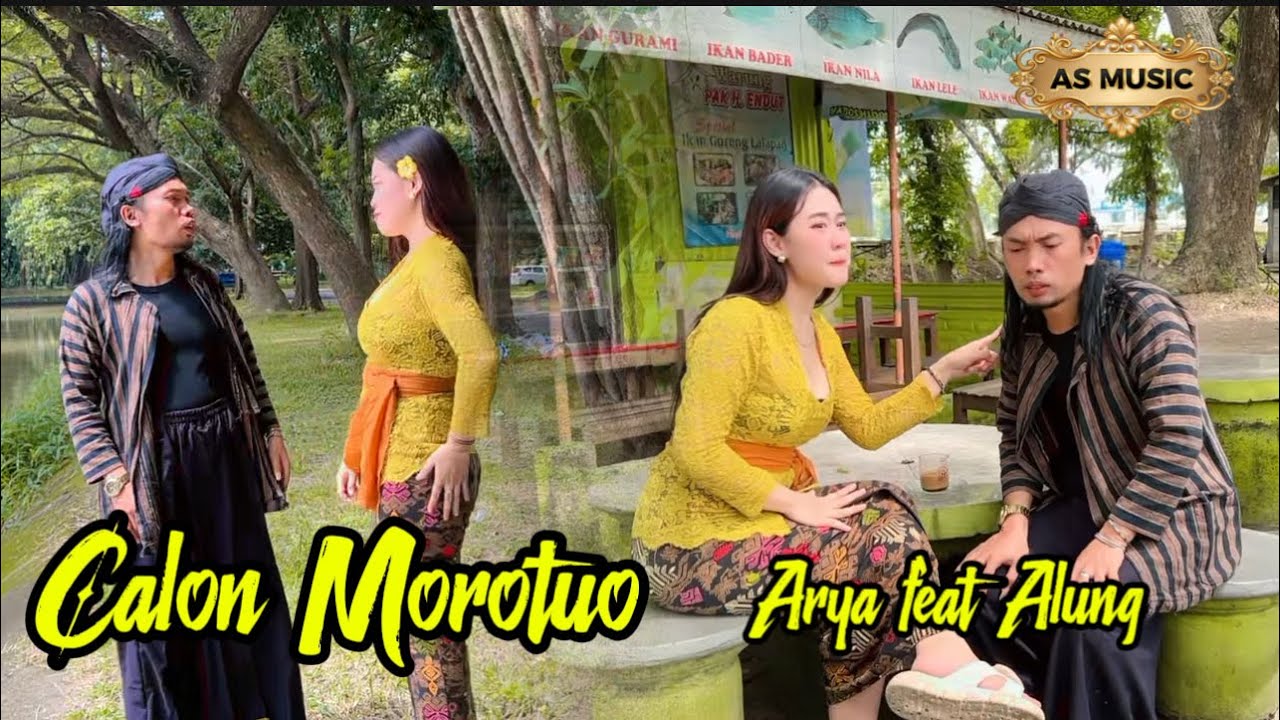 CALON MOROTUO - ARYA SATRIA Feat ALUNG VEGA