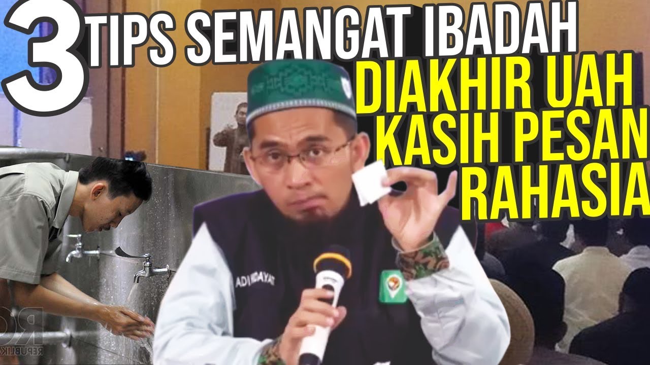 TIPS SEMANGAT IBADAH. Ini Pesan Rahasia dari UST. Adi Hidayat LC MA