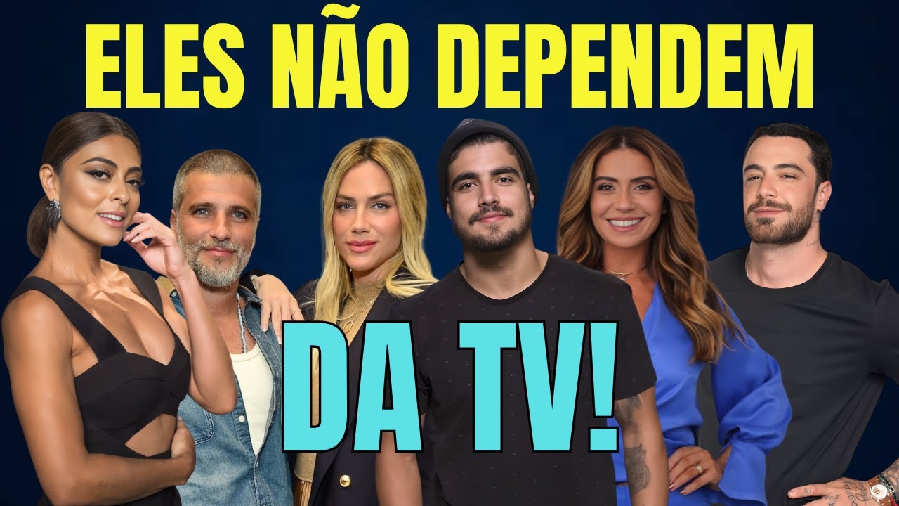 Atores e Atrizes Que Não Dependem Mais da TV Para Ganhar Dinheiro