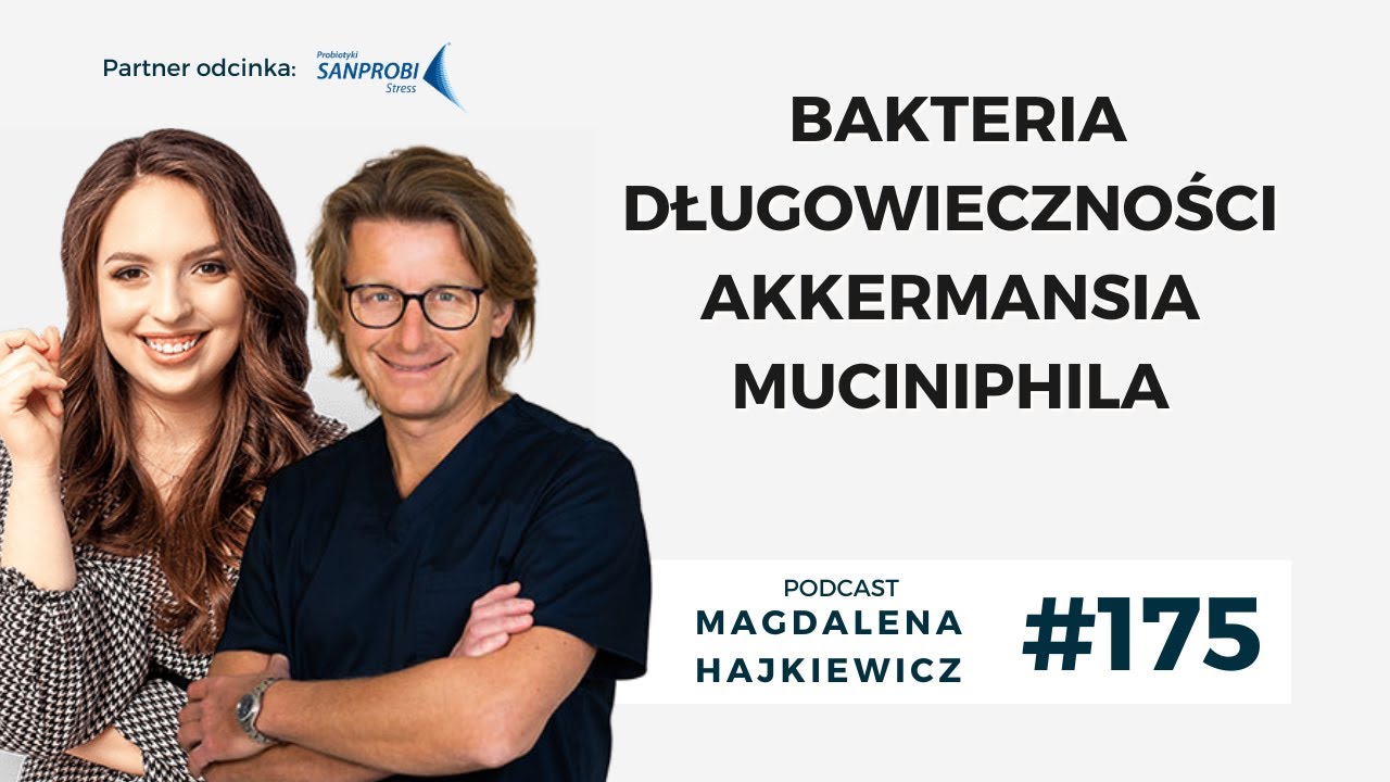 #175 Bakteria długowieczności Akkermansia muciniphila - prof. Wojciech Marlicz